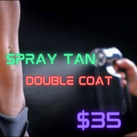 Spray tan 2 coats $35.00
